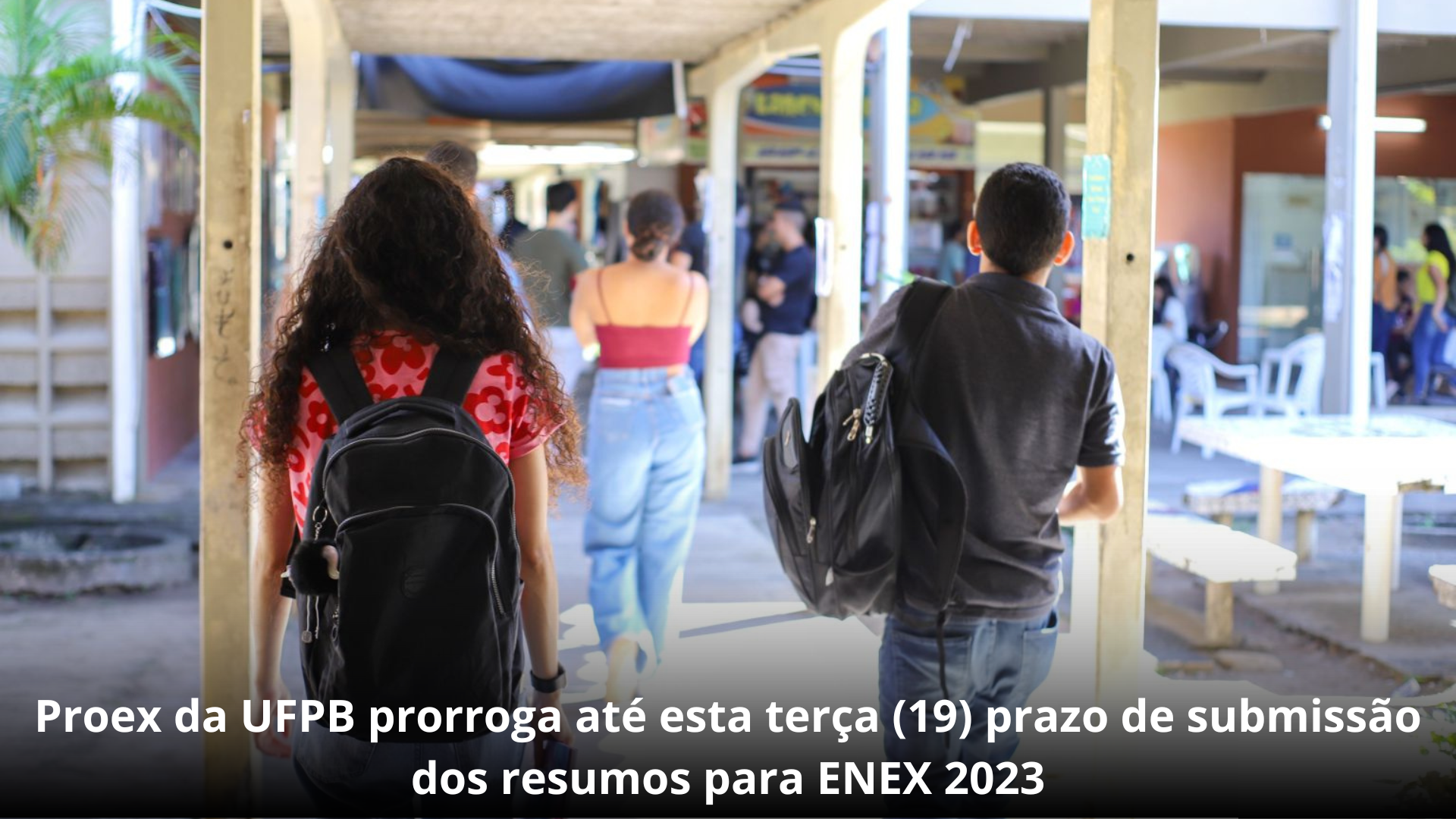 PROEX DA UFPB PRORROGA ATÉ ESTA TERÇA (19) PRAZO DE SUBMISSÃO DOS RESUMOS PARA ENEX 2023