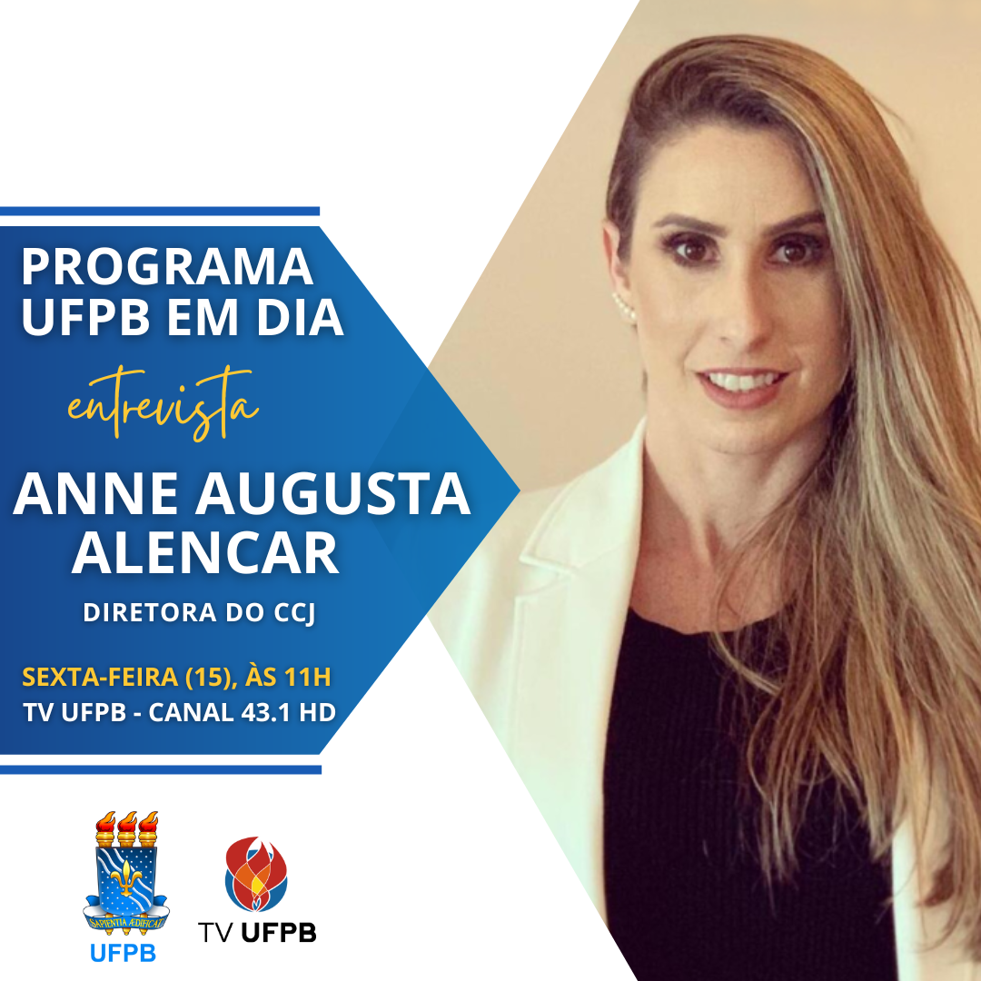 PROGRAMA UFPB EM DIA ENTREVISTA PROFA. ANNE AUGUSTA, DIRETORA DO CCJ