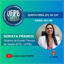 UFPB EM DIA DESTA QUINTA-FEIRA (27) ENTREVISTA A PROFESSORA SORAYA FRANCO, DIRETORA DO CPT-ETS