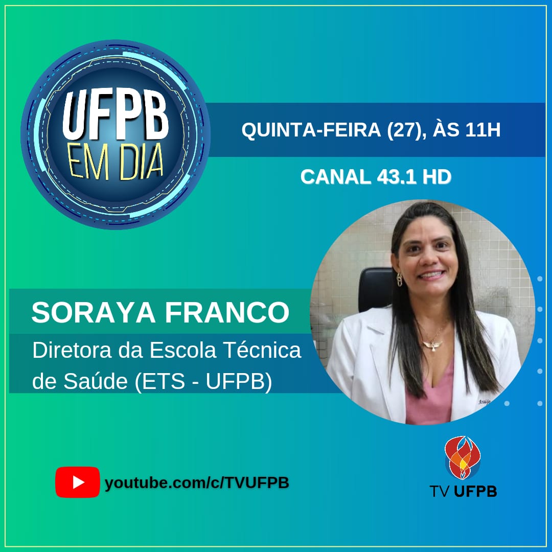 UFPB EM DIA DESTA QUINTA-FEIRA (27) ENTREVISTA A PROFESSORA SORAYA FRANCO, DIRETORA DO CPT-ETS